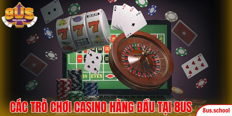 Các trò chơi Casino hàng đầu tại 8US