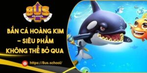 Bắn Cá Hoàng Kim - Siêu Phẩm Không Thể Bỏ Qua 2025