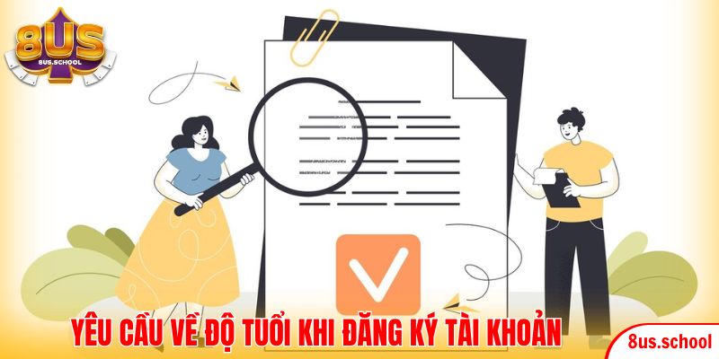 Yêu cầu về độ tuổi khi đăng ký tài khoản